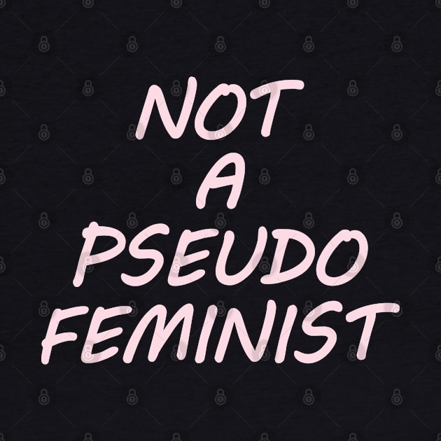 Not a pseudo feminist by Julorzo